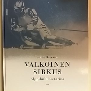 Valkoinen sirkus: Alppihiihdon tarina