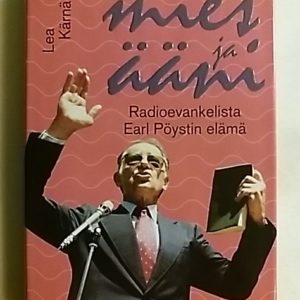 Mies ja ääni : radioevankelista Earl Pöystin elämä