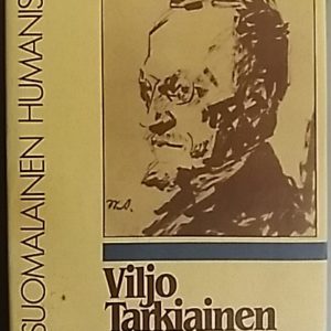 Viljo Tarkiainen - Suomalainen humanisti