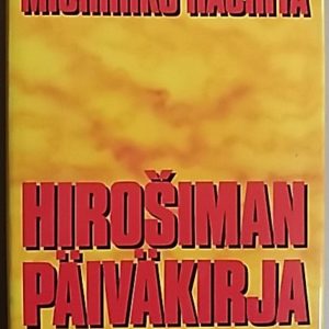 Hirosiman päiväkirja : hirosimalaisen lääkärin päiväkirja 6. elokuuta-30.syyskuuta 1945