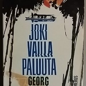Joki vailla paluuta : 36 mustavalkoista ja 4 moniväristä liitekuvasivua sekä kartta