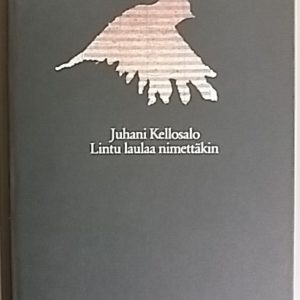 Lintu laulaa nimettäkin : runoja