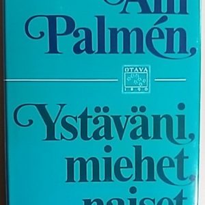 Ystäväni, miehet, naiset : muistelmia