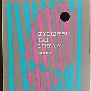 Kylliksi! tai Liikaa