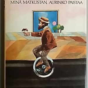 Minä matkustan, aurinko paistaa