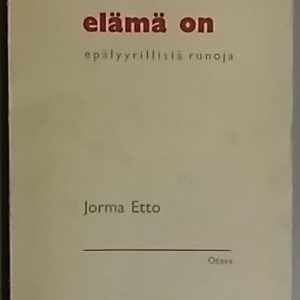 Elämä on - epälyyrillisiä runoja