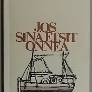 Jos sinä etsit onnea : runoja