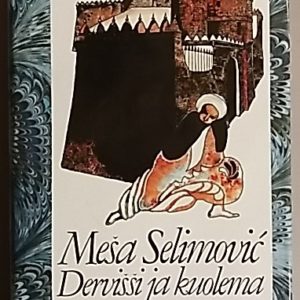 Selimovic Mesa : Dervissi ja kuolema (112780)