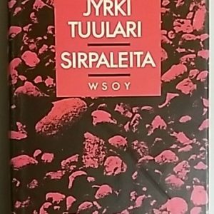 Sirpaleita : lyhyttä proosaa