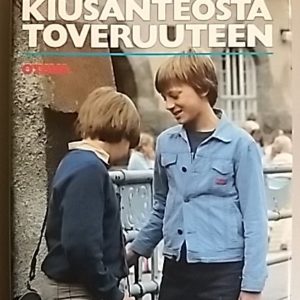 Kiusanteosta toveruuteen : kouluväkivallan torjuntatapoja