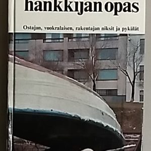 Asunnonhankkijan opas - ostajan, vuokralaisen, rakentajan niksit ja pykälät