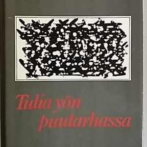 Tulia yön puutarhassa : runoja