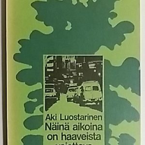 Näinä aikoina on haaveista vaiettava : runoja