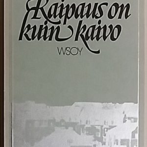 Kaipaus on kuin kaivo : runoja