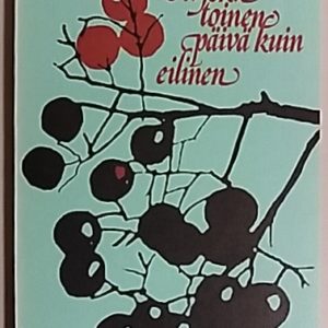 On joku toinen päivä kuin eilinen : runoja