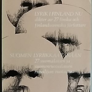 Suomen lyriikkaa tänään : 27 suomalaisen ja suomenruotsalaisen runoilijan tuotantoa - Lyrik i Finland nu : dikter av 27  finska och finlandssvenska författare