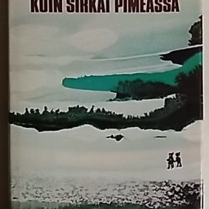 Kuin sirkat pimeässä : novelleja