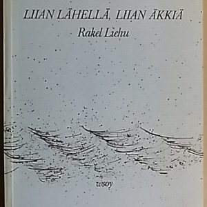 Liian lähellä, liian äkkiä : runoja