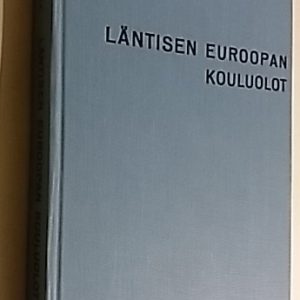 Läntisen Euroopan kouluolot : yhteiskunnan ja koululaitoksen vuorovaikutuksesta