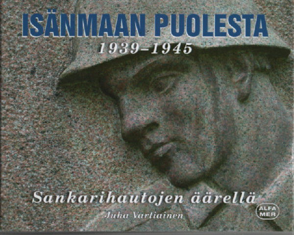 Isänmaan puolesta 1939-1945 - Sankarihautojen äärellä