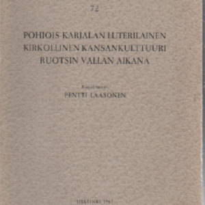 Pohjois-Karjalan luterilainen kirkollinen kansankulttuuri Ruotsin vallan aikana