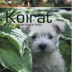Koirat - Rodut, koulutus ja hoito
