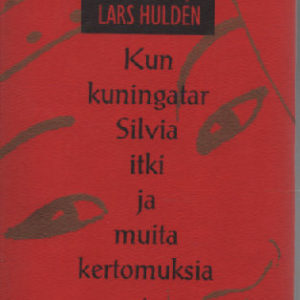 Kun kuningatar Silvia itki ja muita kertomuksia
