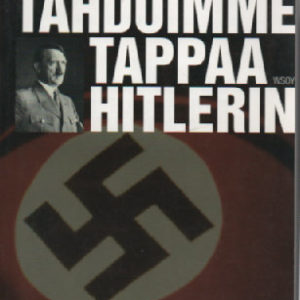 Me tahdoimme tappaa Hitlerin