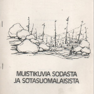 Muistikuvia sodasta ja sotasuomalaisista