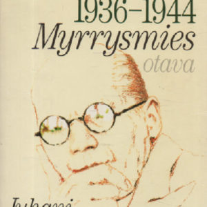 Myrrysmies - Urho Kekkonen 1936-1944
