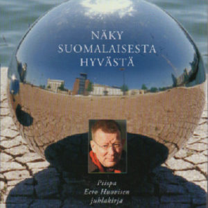 Näky suomalaisesta hyvästä - Piispa Eero Huovisen juhlakirja