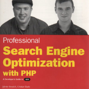 Professional Search Engine Optimization with PHP - A Developer's Guide to SEO