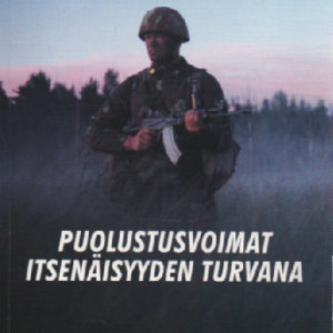 Puolustusvoimat itsenäisyyden turvana