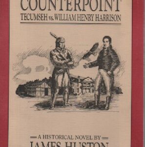 Huston James:Counterpoint Tecumseh vs. William Henry Harrison (120589)