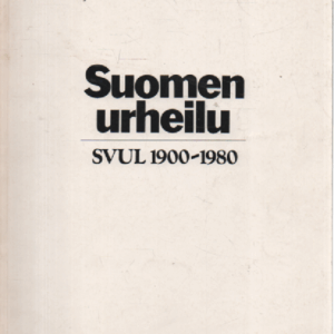 Suomen urheilu : SVUL 1900-1980