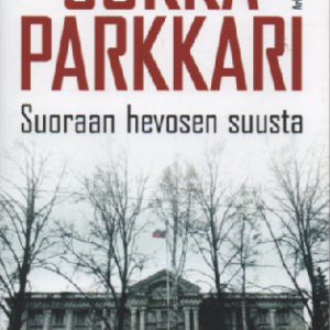 Suoraan hevosen suusta : Romaani vakoilusta ja vastavakoilusta 1990-luvun suomessa