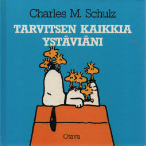 Tarvitsen kaikkia ystäviäni