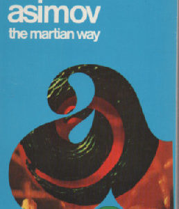 The Martian Way and other science fiction stories