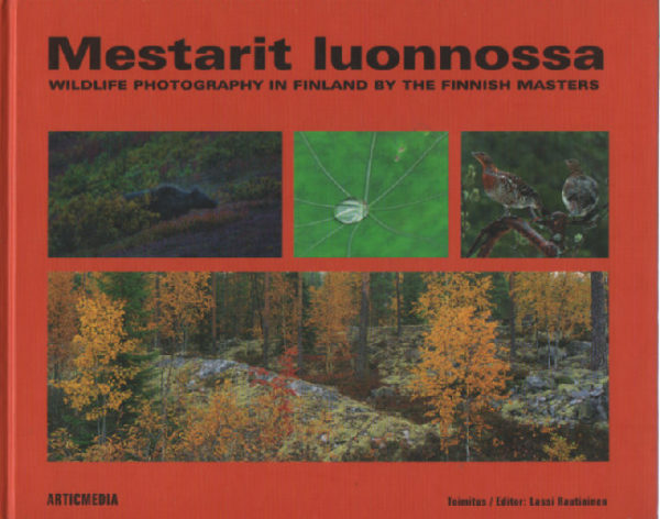 Mestarit luonnossa - Wildlife photography in Finland by the Finnish masters