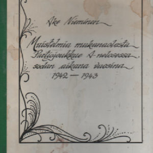 Muistelmia munkanaolosta Partiojoukkue A-nelosessa sodan aikana vuosina 1942-1943