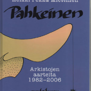 Pahkeinen - Arkistojen aarteita 1982-2006 (nimmarilla)