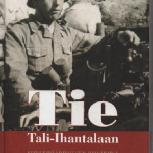 Tie Tali-Ihantalaan konekivärimiehen päiväkirja 1941-1945