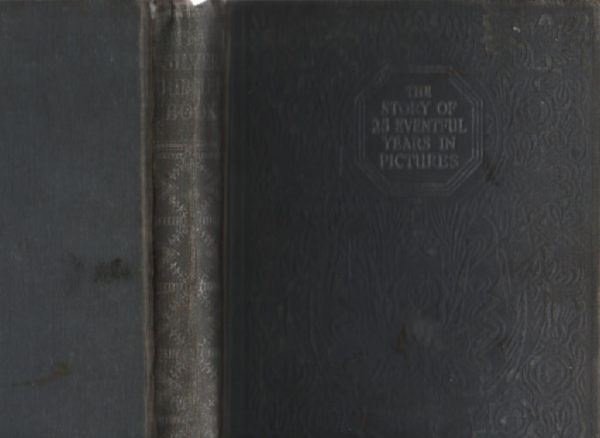 The Story of 25 eventful Years in Pictures - History in the Making 1910 to 1935