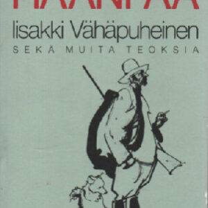 Haanpää Pentti - Iisakki Vähäpuheinen sekä muita kertomuksia - kootut teokset 8 (120059)