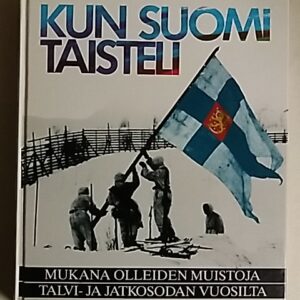 Palmunen Rainer (toim.) - Kun Suomi Taisteli. Mukanaolleiden muistoja talvi- ja jatkosodan vuosilta (151654)