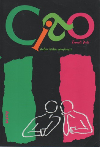 Poli Enneli:Ciao – Italian kielen peruskurssi, 120733: Poli Enelli | Antikvaari Kirja- ja Lehtilinna / Raimo Kreivi