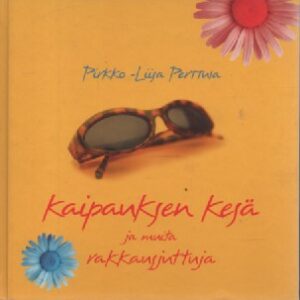 Perttula Pirkko-Liisa:Kaipauksen kesä ja muita rakkausjuttuja, 120850