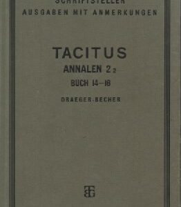 Die Annalen des Tacitus Zweiter Band - Zweites Heft Buch XIV - XVI, 120926