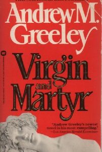 Greeley Andrew M.:Virgin and Martyr, 120971