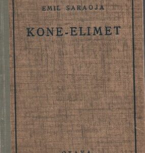 Saraoja Emil - Kone-elimet - Suomen teknillisessä korkeakoulussa pidettyjen luentojen mukaan, 121072